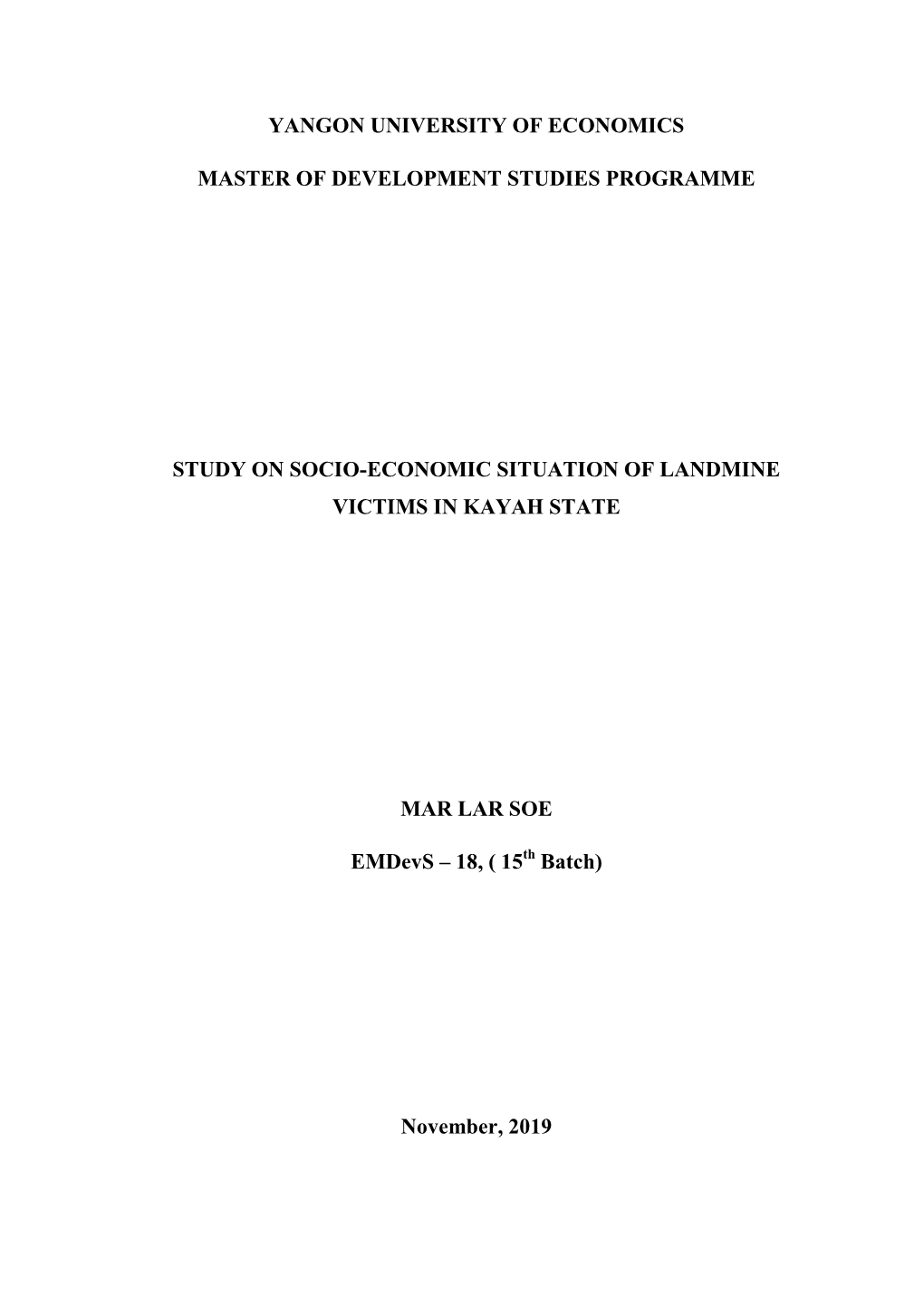 Yangon University of Economics Master of Development Studies Programme Study on Socio-Economic Situation of Landmine Victims In