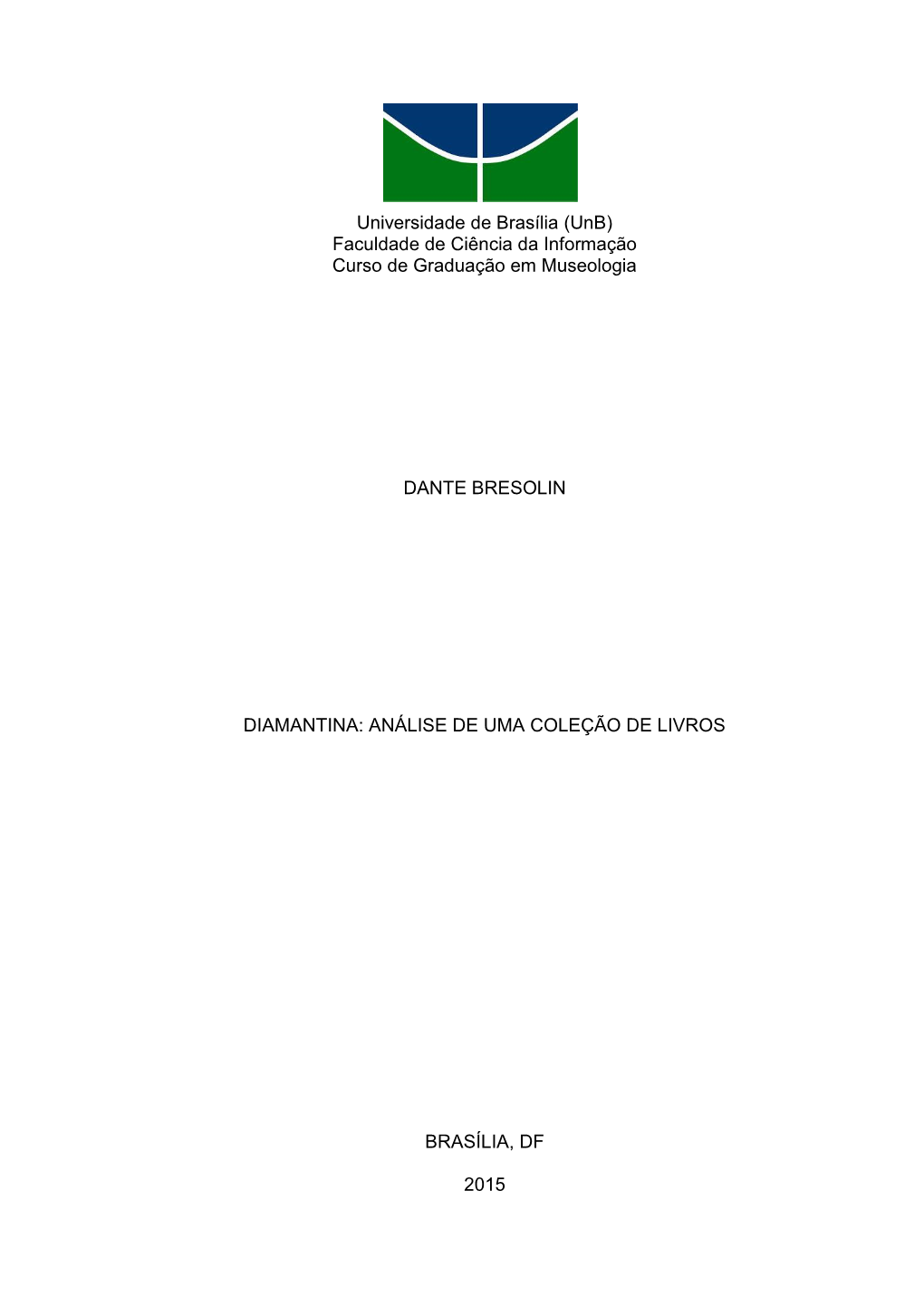 Universidade De Brasília (Unb) Faculdade De Ciência Da Informação Curso De Graduação Em Museologia