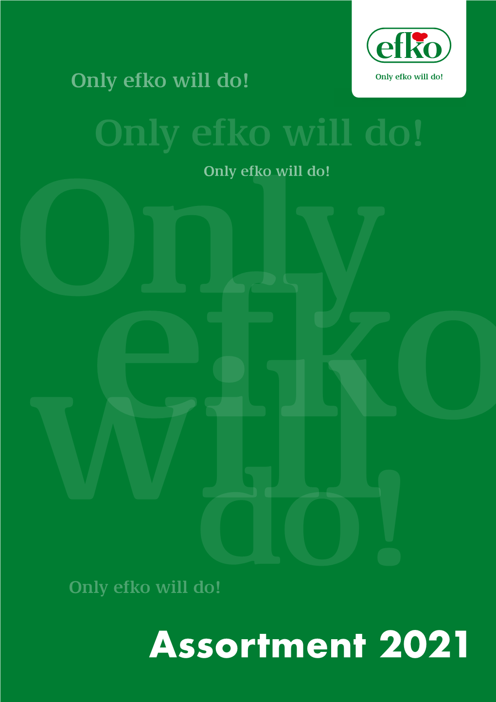 Only Efko Will Do! Only Efko Will Do! Onlyonly Efko Will Do! Willefko