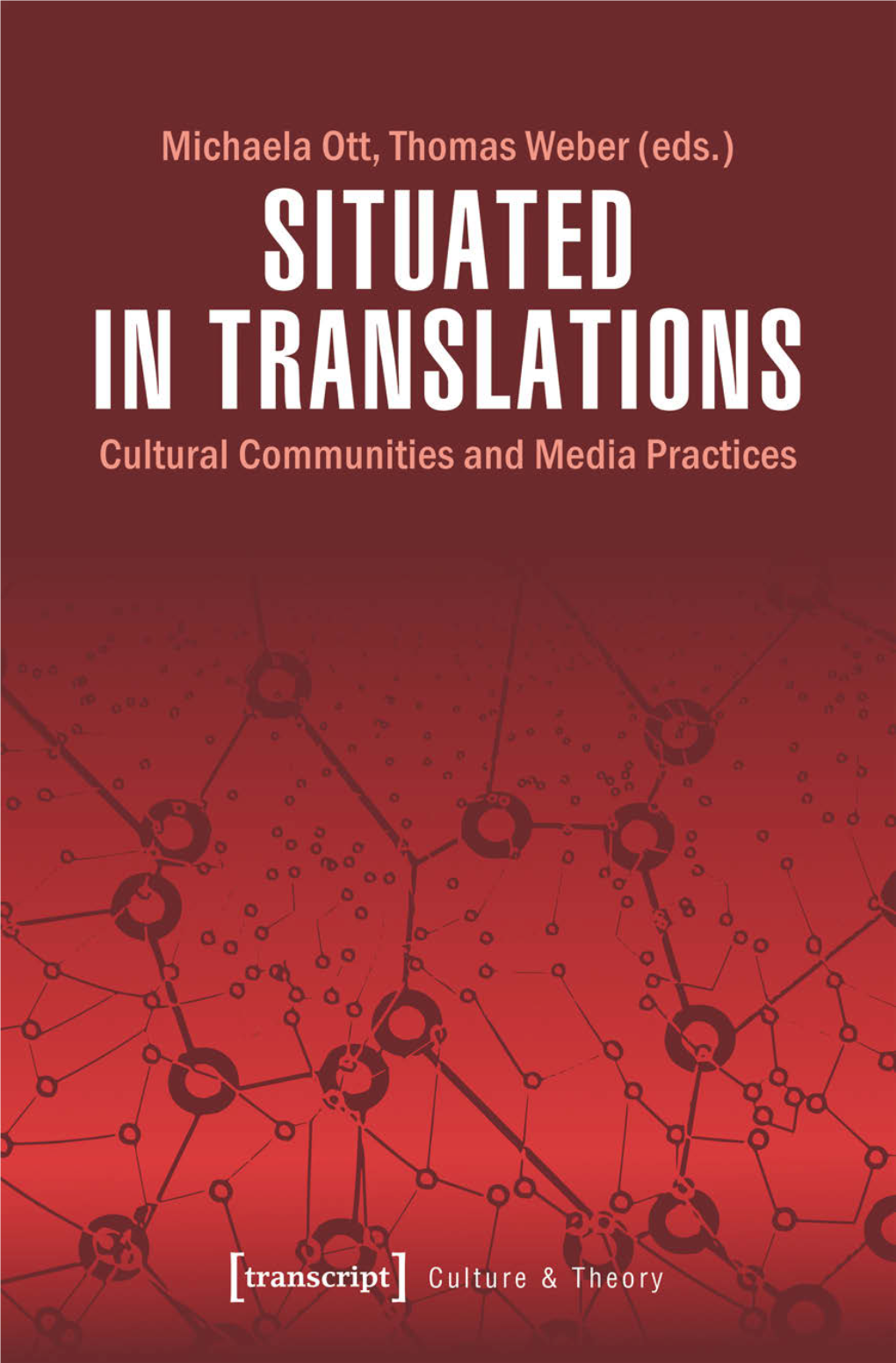 Situated in Translations Cultural Communities and Media Practices