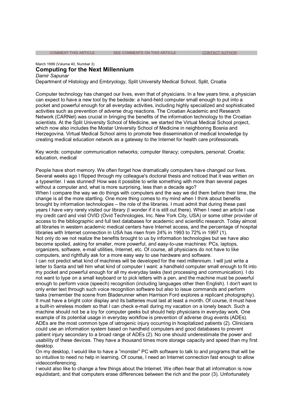 Computing for the Next Millennium Damir Sapunar Department of Histology and Embryology, Split University Medical School, Split, Croatia