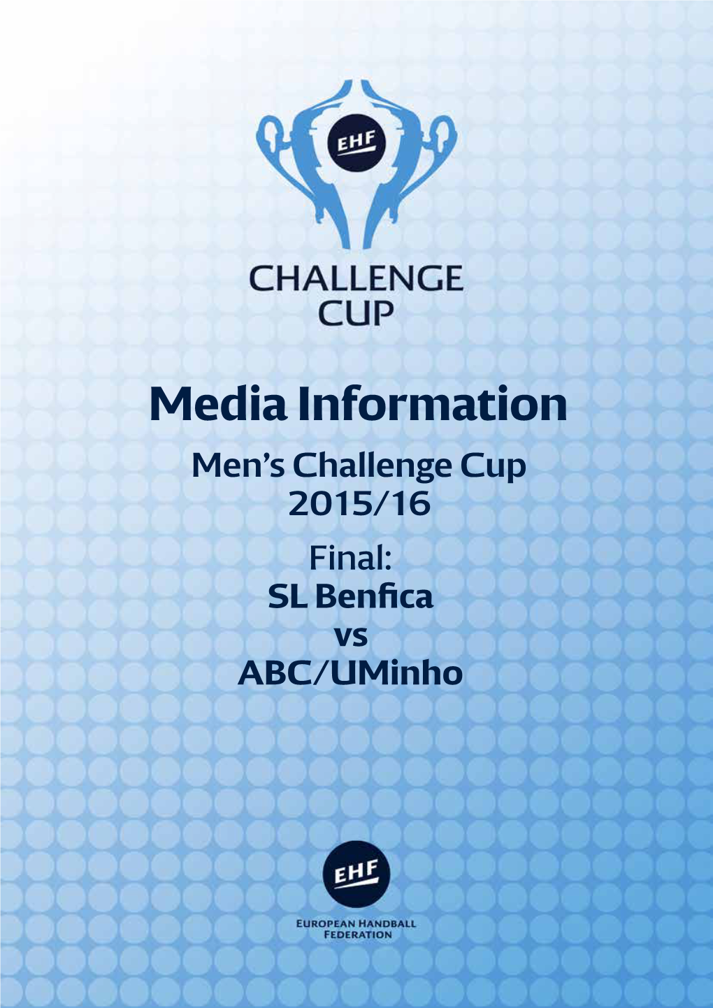 Media Information Men’S Challenge Cup 2015/16 Final: SL Benfica Vs ABC/Uminho Media Information