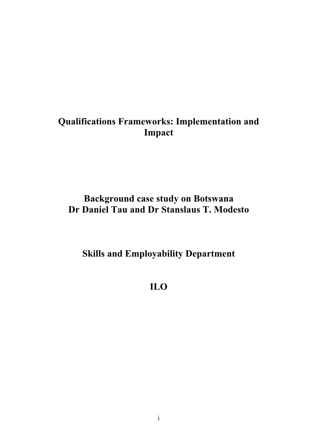 Implementation and Impact Background Case Study on Botswana Dr Daniel Tau and Dr Stanslaus T. Modesto Skills and Employability Department