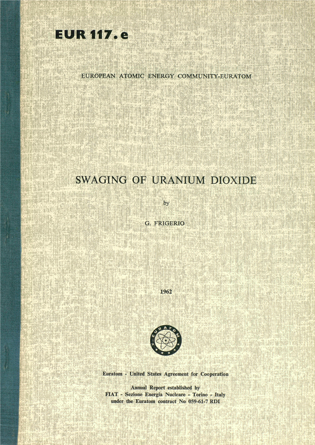 SWAGING of URANIUM DIOXIDE 'M M By