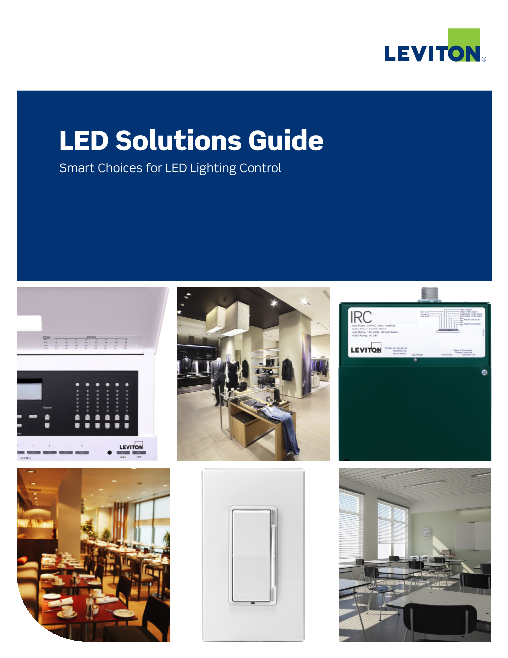 LED Solutions Guide Smart Choices for LED Lighting Control LED Lighting Is Sweeping the Industry