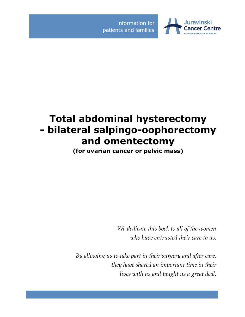 Total Abdominal Hysterectomy - Bilateral Salpingo-Oophorectomy and Omentectomy (For Ovarian Cancer Or Pelvic Mass)