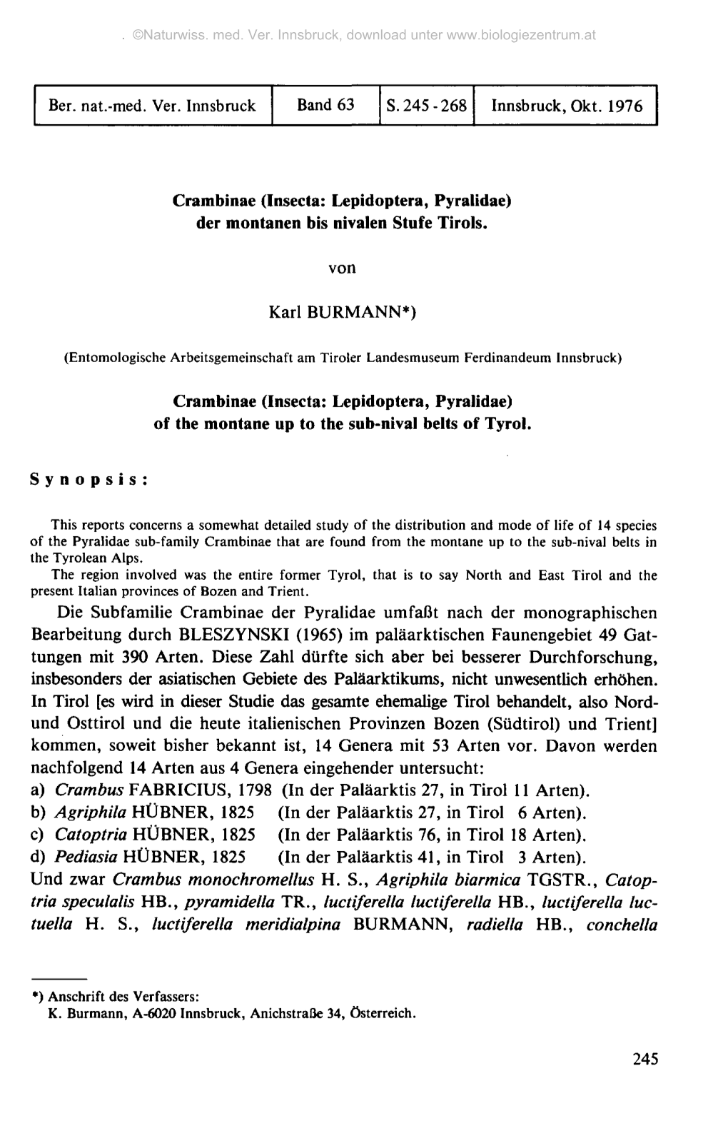 Die Subfamilie Crambinae Der Pyralidae Umfaßt Nach Der Monographischen Bearbeitung Durch BLESZYNSKI (1965) Im Paläarktischen Faunengebiet 49 Gat- Tungen Mit 390 Arten