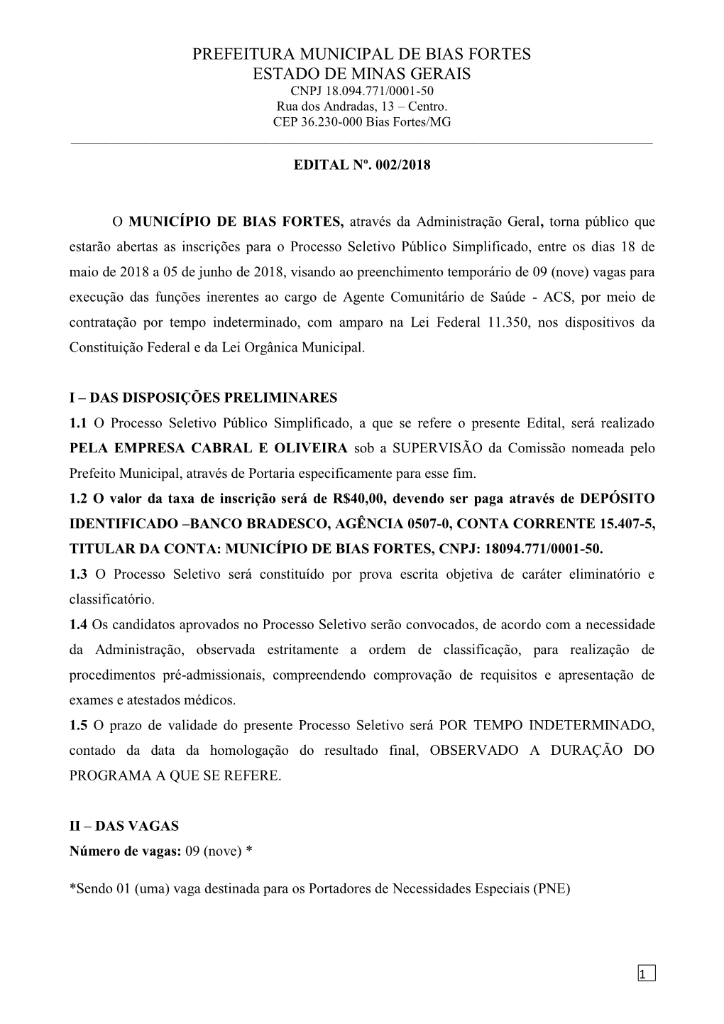 PREFEITURA MUNICIPAL DE BIAS FORTES ESTADO DE MINAS GERAIS CNPJ 18.094.771/0001-50 Rua Dos Andradas, 13 – Centro