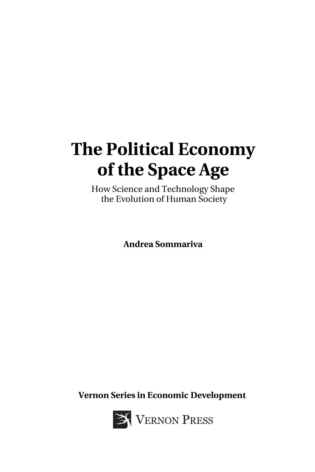 The Political Economy of the Space Age How Science and Technology Shape the Evolution of Human Society