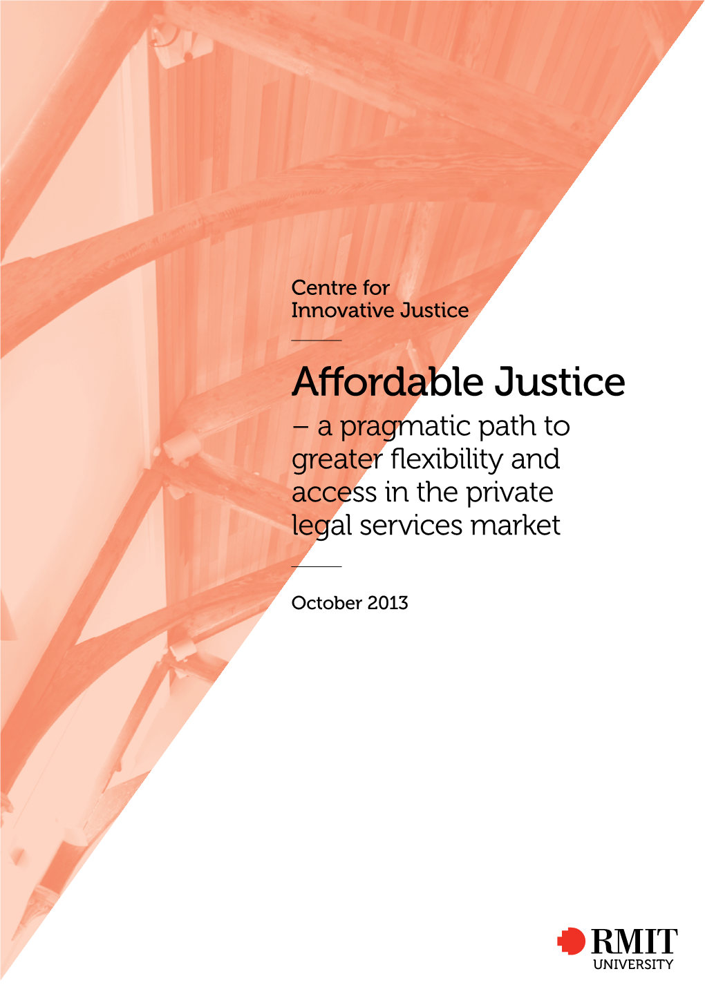 Affordable Justice – a Pragmatic Path to Greater Flexibility and Access in the Private Legal Services Market