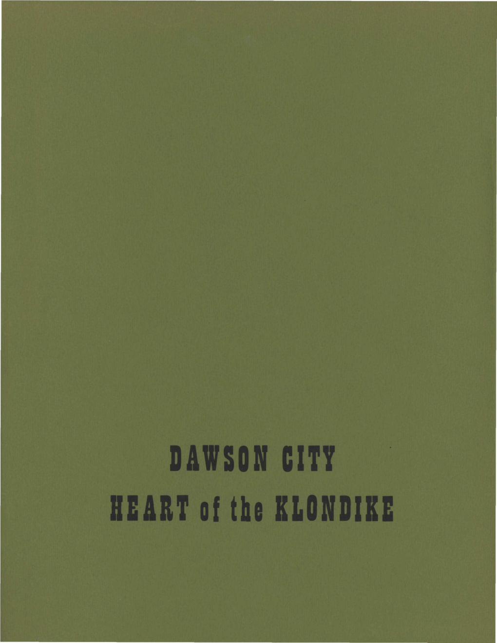 DAWSON CITY HEART of the KLONDIKE