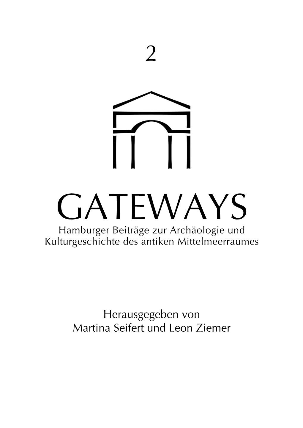 GATEWAYS Hamburger Beiträge Zur Archäologie Und Kulturgeschichte Des Antiken Mittelmeerraumes