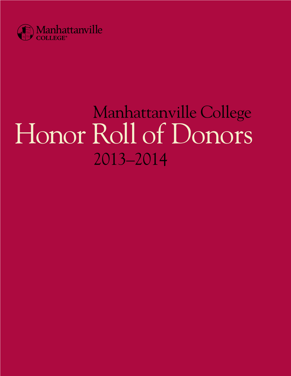 Honor Roll of Donors 2013–2014 Manhattanville College Mission and Values Board of Trustees (July 1, 2014–June 30, 2015)