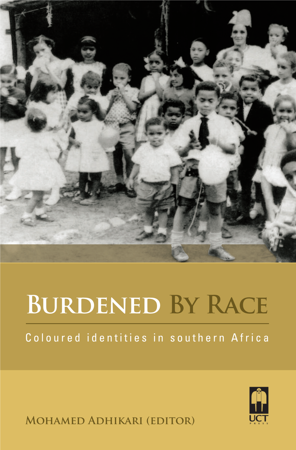 Burdened by Race: Coloured Identities in Southern Africa