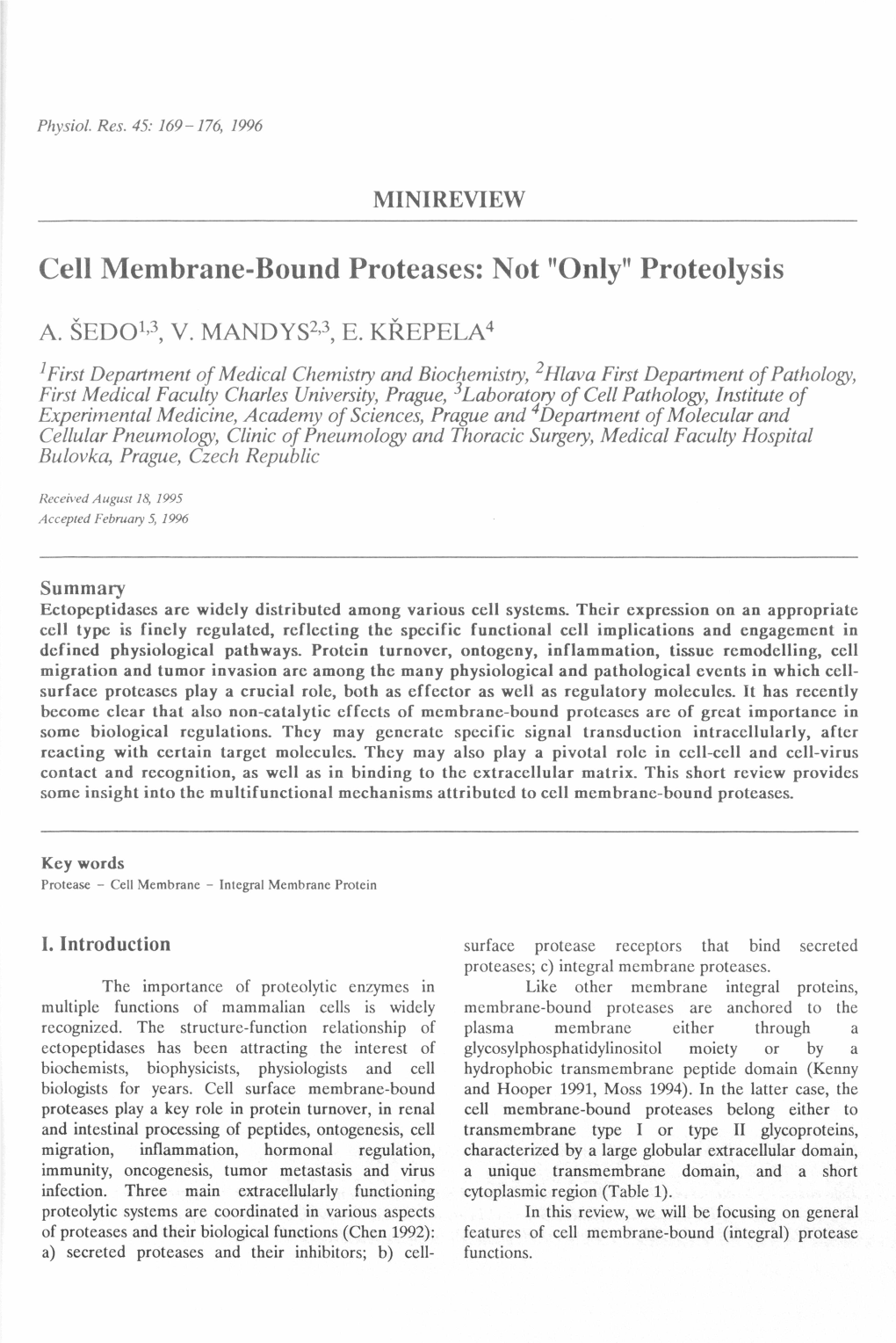 Cell Membrane-Bound Proteases: Not ’’Only" Proteolysis