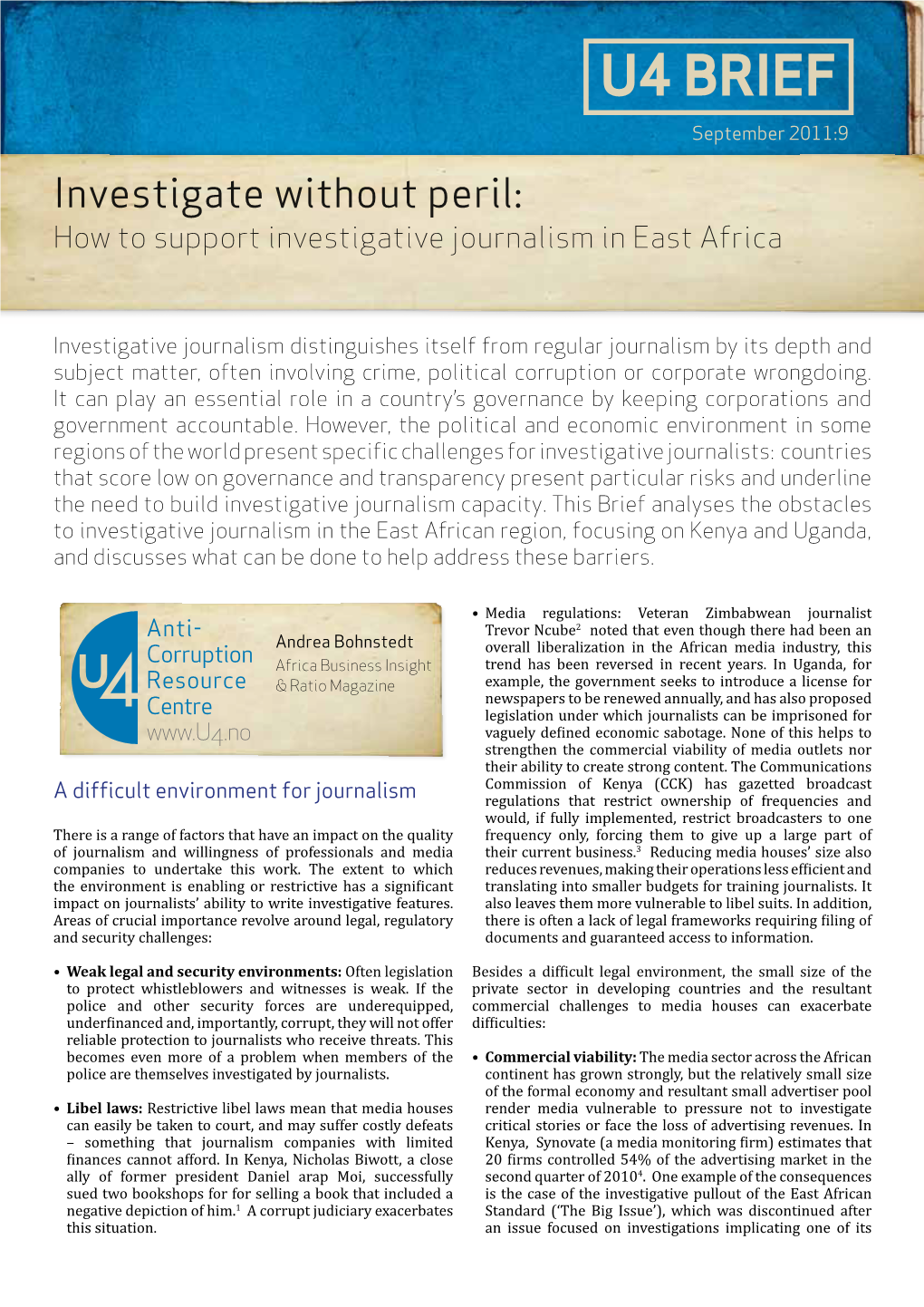 U4 BRIEF September 2011:9 Investigate Without Peril: How to Support Investigative Journalism in East Africa
