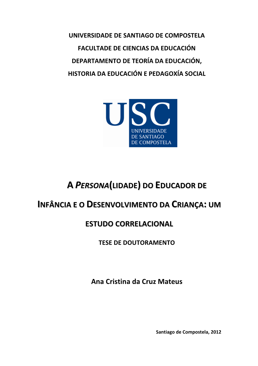 Apersona (Lidade )Do Educador De Infância E O Desenvolvimento Da Criança :Um Estudo Correlacional