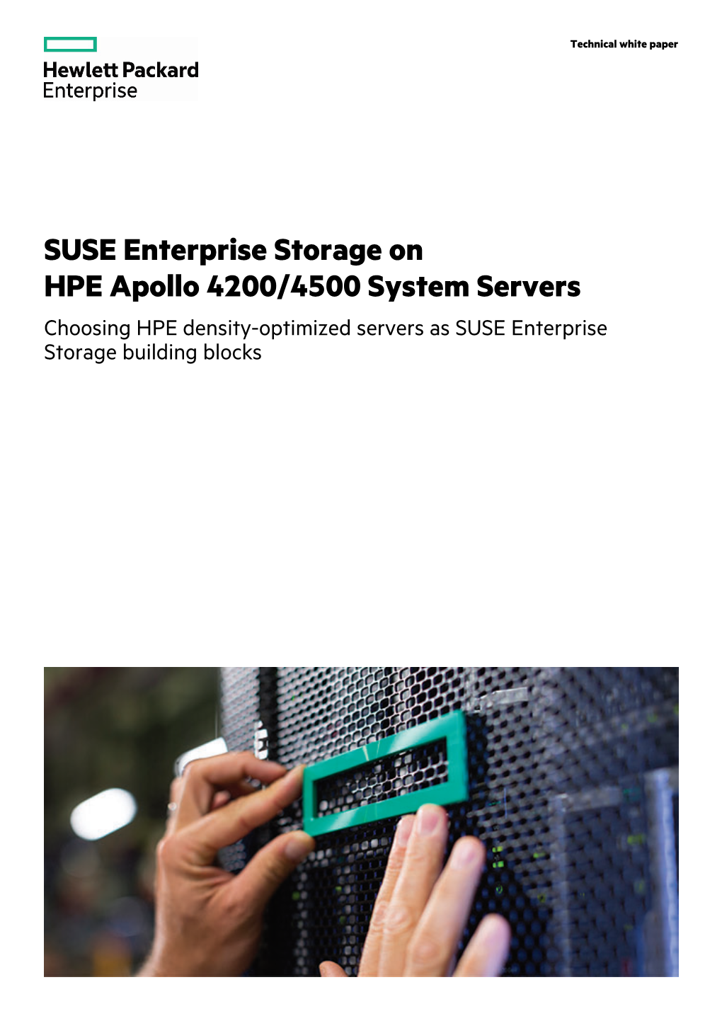 SUSE Enterprise Storage on HPE Apollo 4200/4500 System Servers Choosing HPE Density-Optimized Servers As SUSE Enterprise Storage Building Blocks