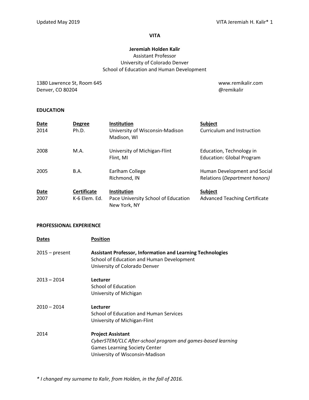 Updated May 2019 VITA Jeremiah H. Kalir* 1 * I Changed My Surname to Kalir, from Holden, in the Fall of 2016. VITA Jeremiah