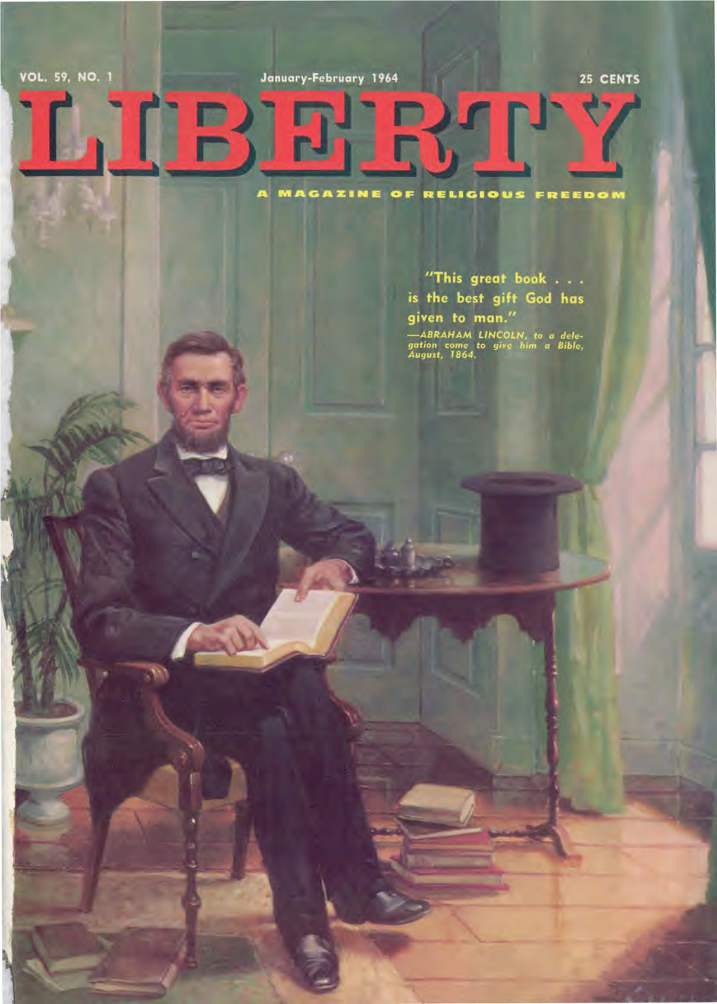 "This Great Book . . . Is the Best Gift God Has Given to Man." —ABRAHAM LINCOLN, to a Dele- Gation Come to Give Him a Bible, August, 1864