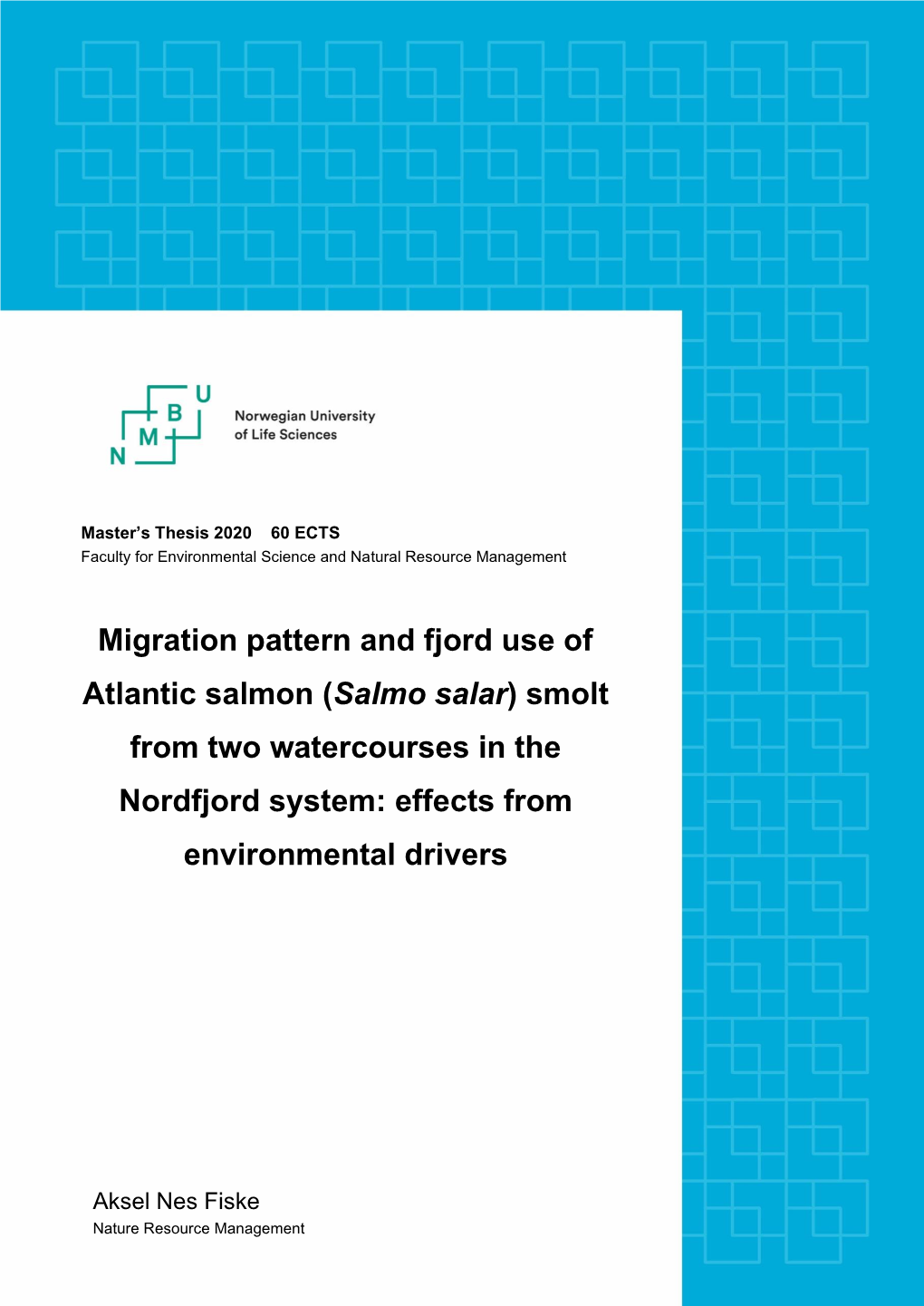 Migration Pattern and Fjord Use of Atlantic Salmon (Salmo Salar) Smolt from Two Watercourses in the Nordfjord System: Effects Fr