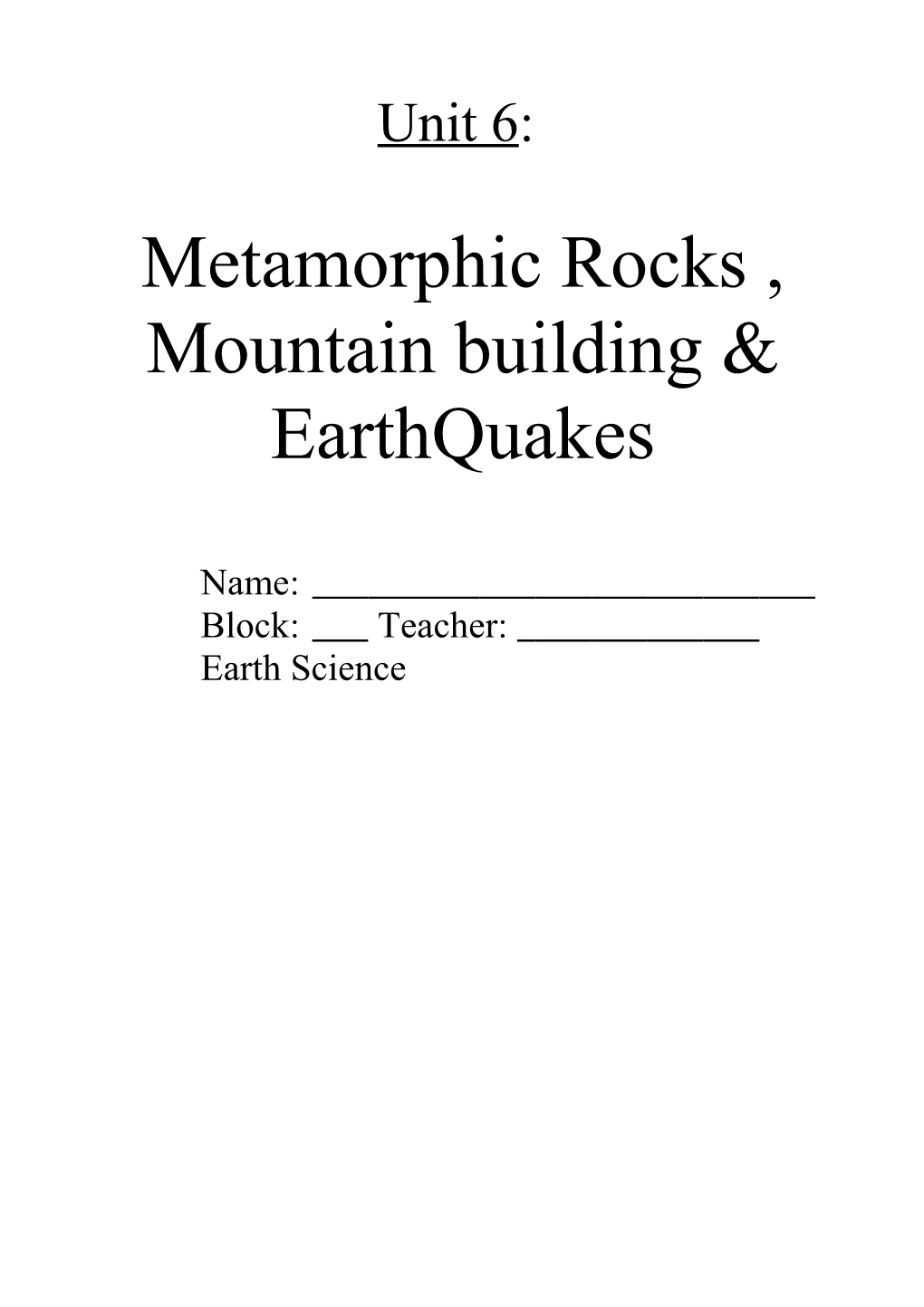 Metamorphic Rocks , Mountain Building & Earthquakes