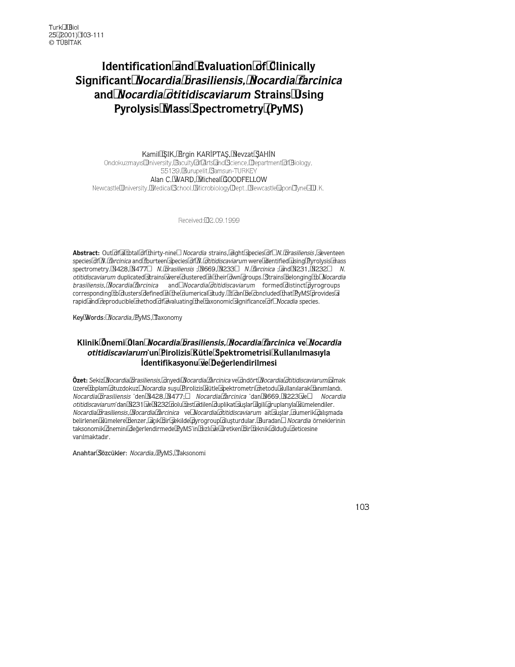 Identification and Evaluation of Clinically Significant Nocardia Brasiliensis, Nocardia Farcinica and Nocardia Otitidiscaviarum