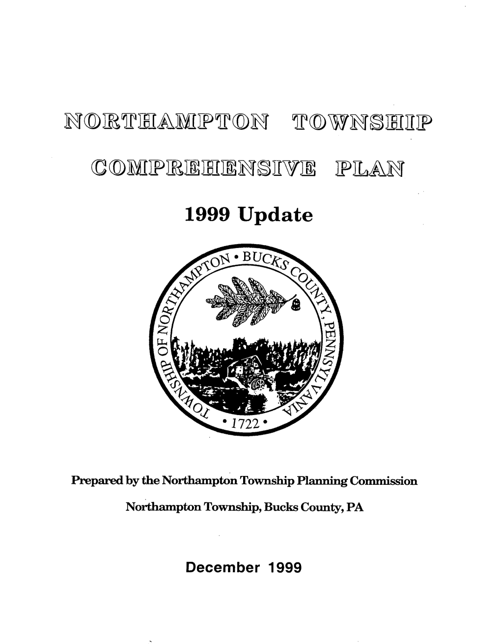 December 1999 1 Northamptan Township Planning Commission I Theodore Hauptman, Chairman Antonio Albano, Vice Chairman Harvey E