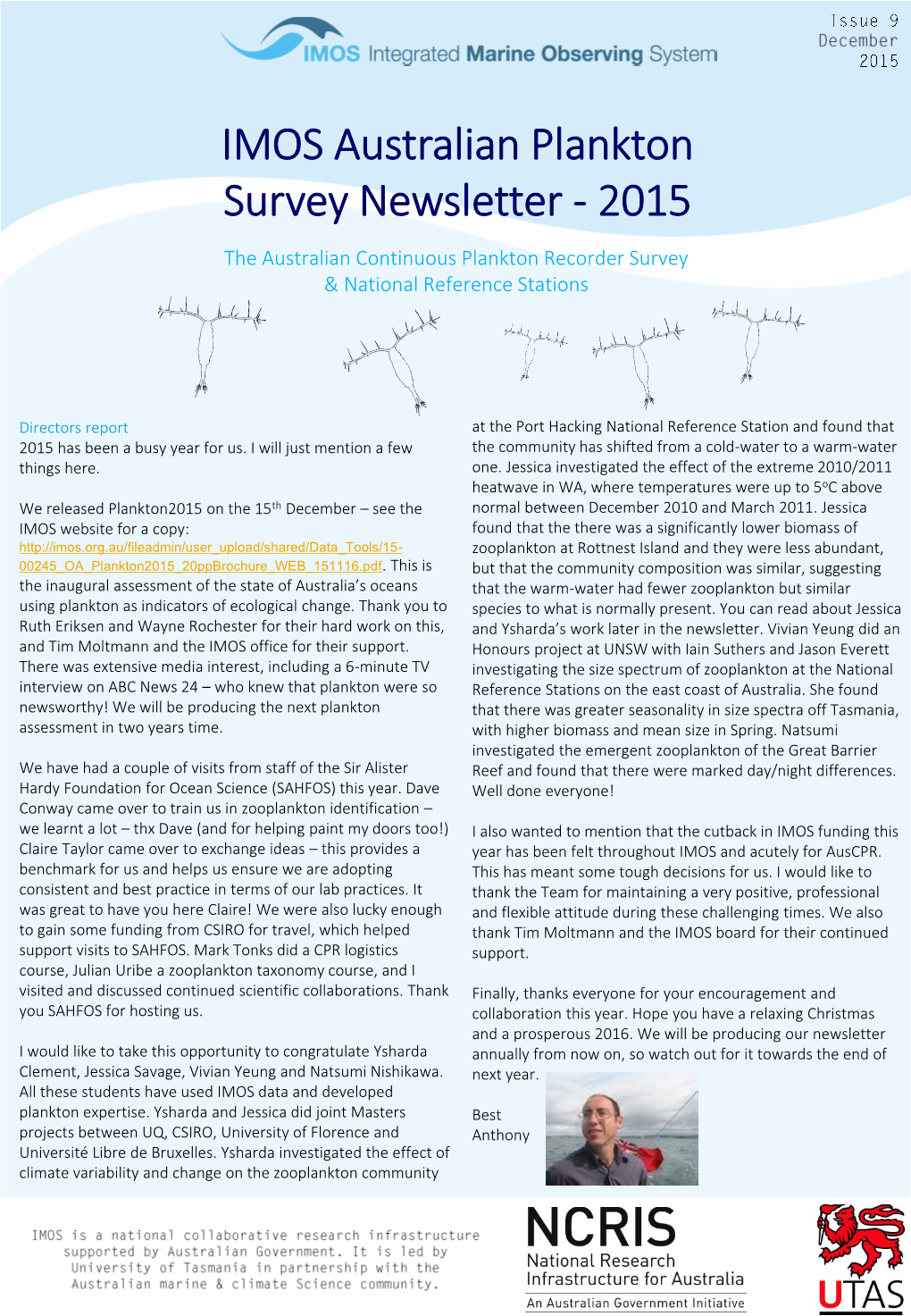 IMOS Australian Plankton Survey Newsletter - 2015 the Australian Continuous Plankton Recorder Survey & National Reference Stations