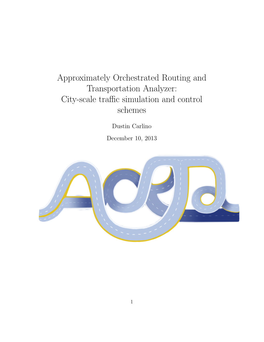 Approximately Orchestrated Routing and Transportation Analyzer: City-Scale Traﬃc Simulation and Control Schemes