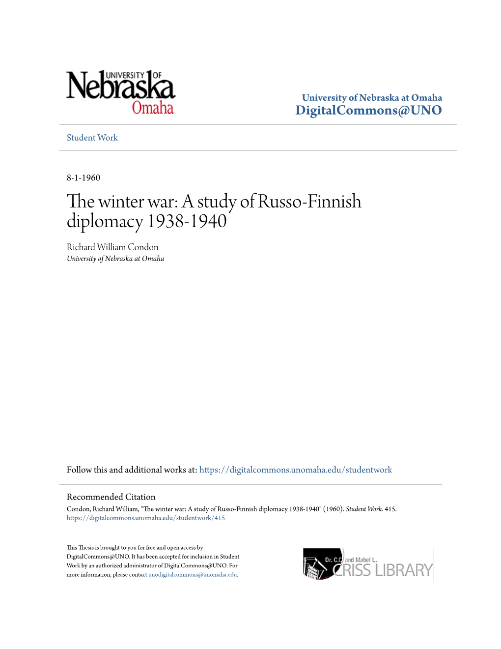 The Winter War: a Study of Russo-Finnish Diplomacy 1938-1940 Richard William Condon University of Nebraska at Omaha