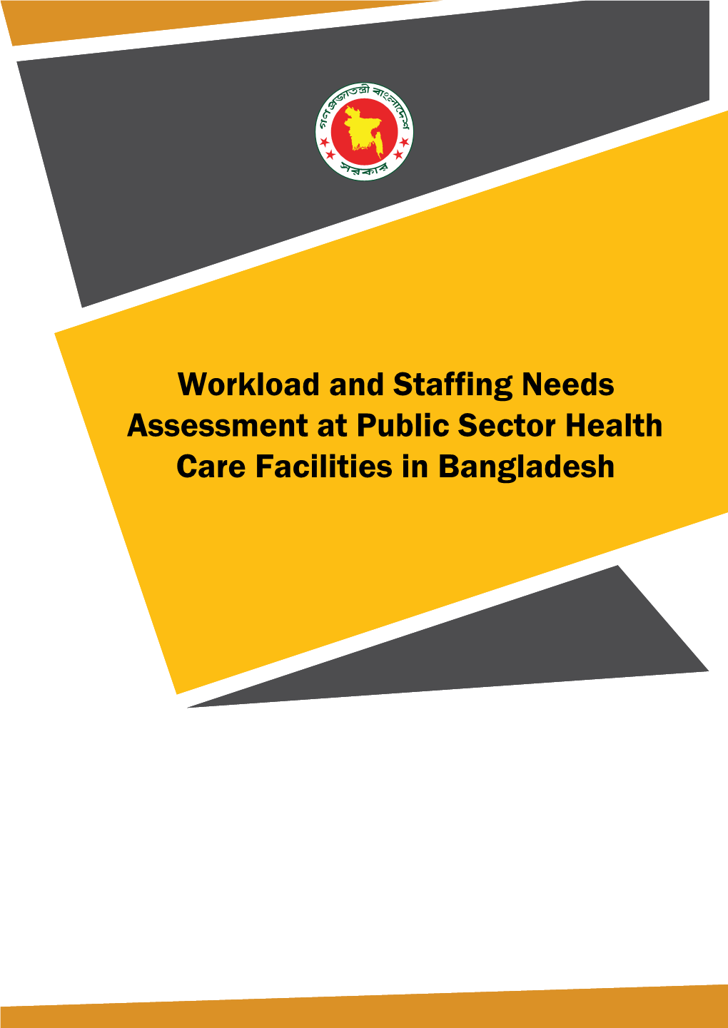 Workload and Staffing Needs Assessment at Public Sector Health Care Facilities in Bangladesh