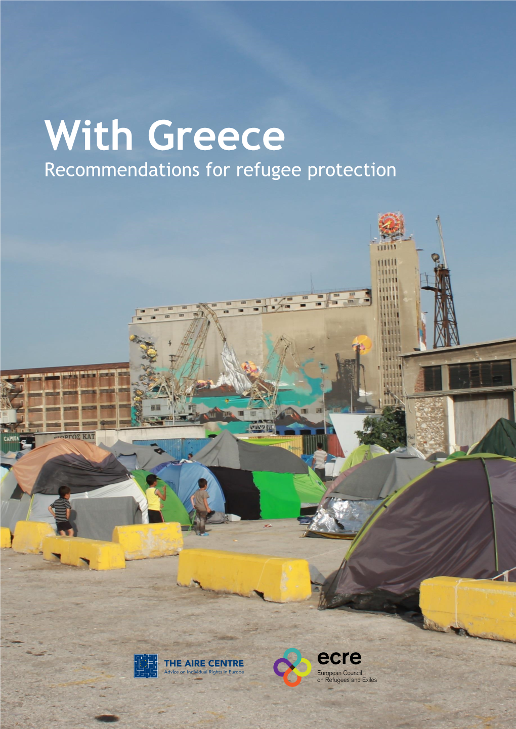 With Greece: Recommendations for Refugee Protection 1 TABLE of CONTENTS