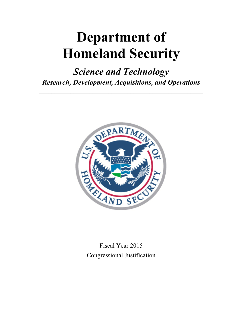 Department of Homeland Security Science and Technology Research, Development, Acquisitions, and Operations ______