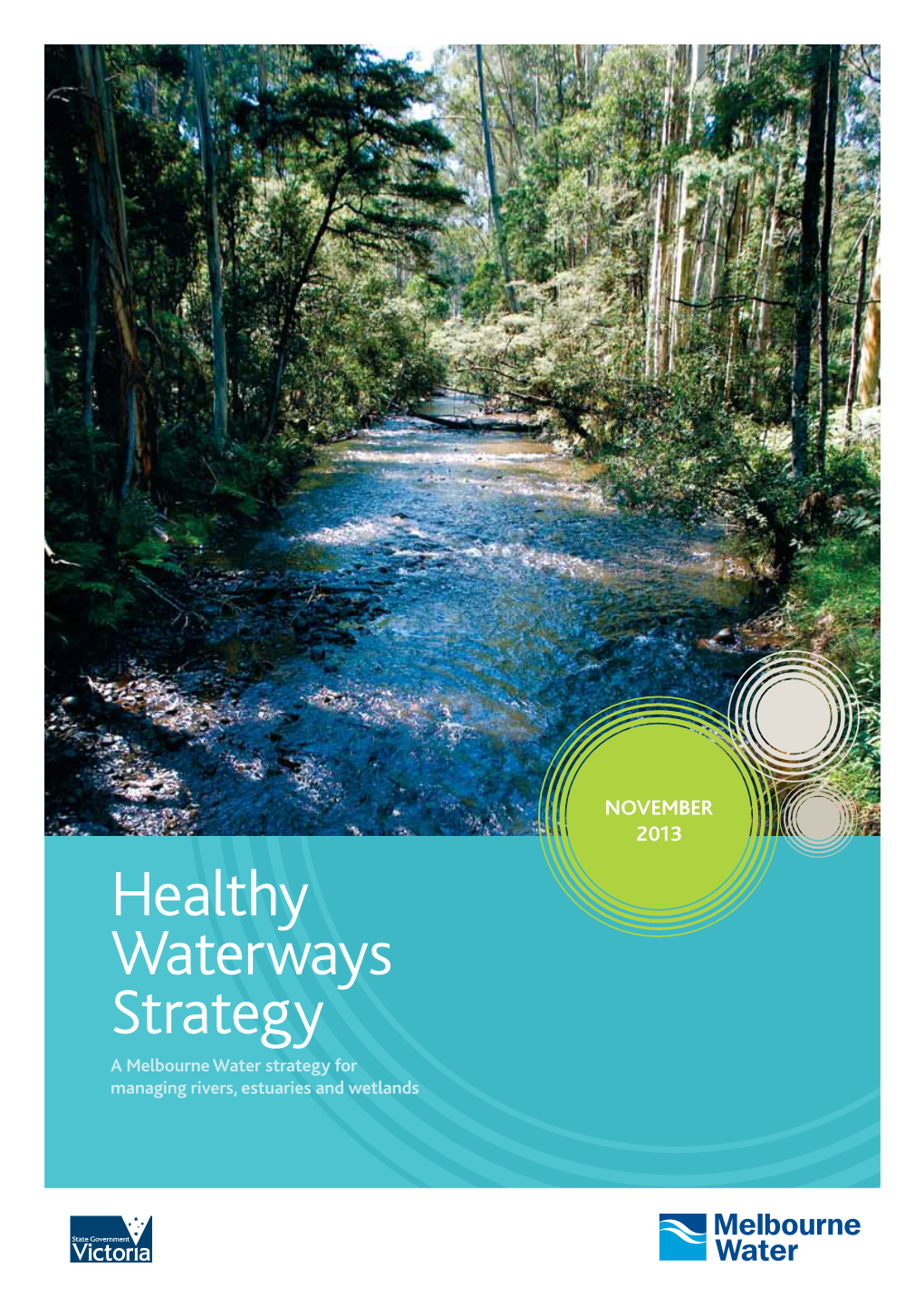Healthy Waterways Strategy a Melbourne Water Strategy for Managing Rivers, Estuaries and Wetlands
