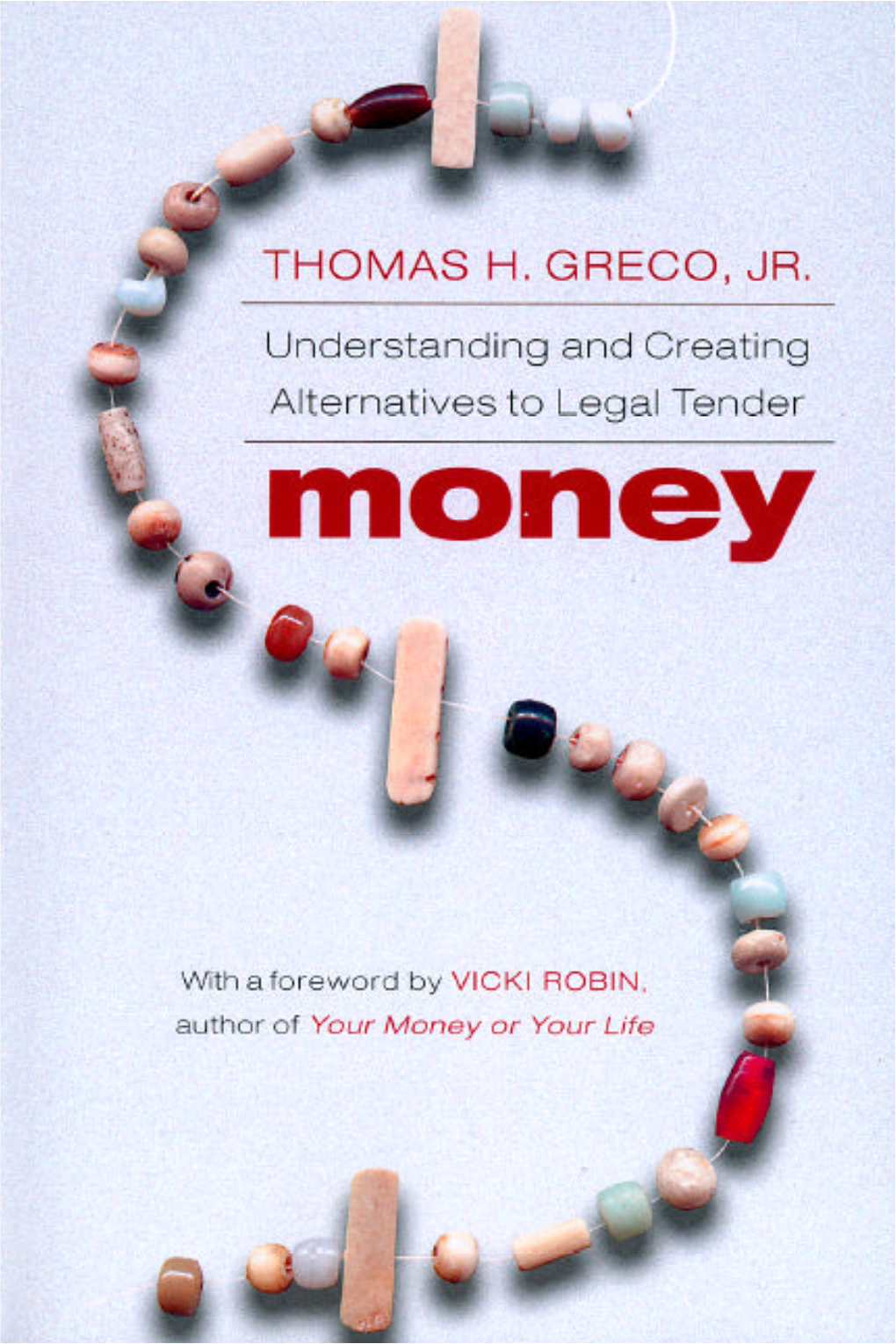 Money: Understanding and Creating Alternatives to Legal Tender
