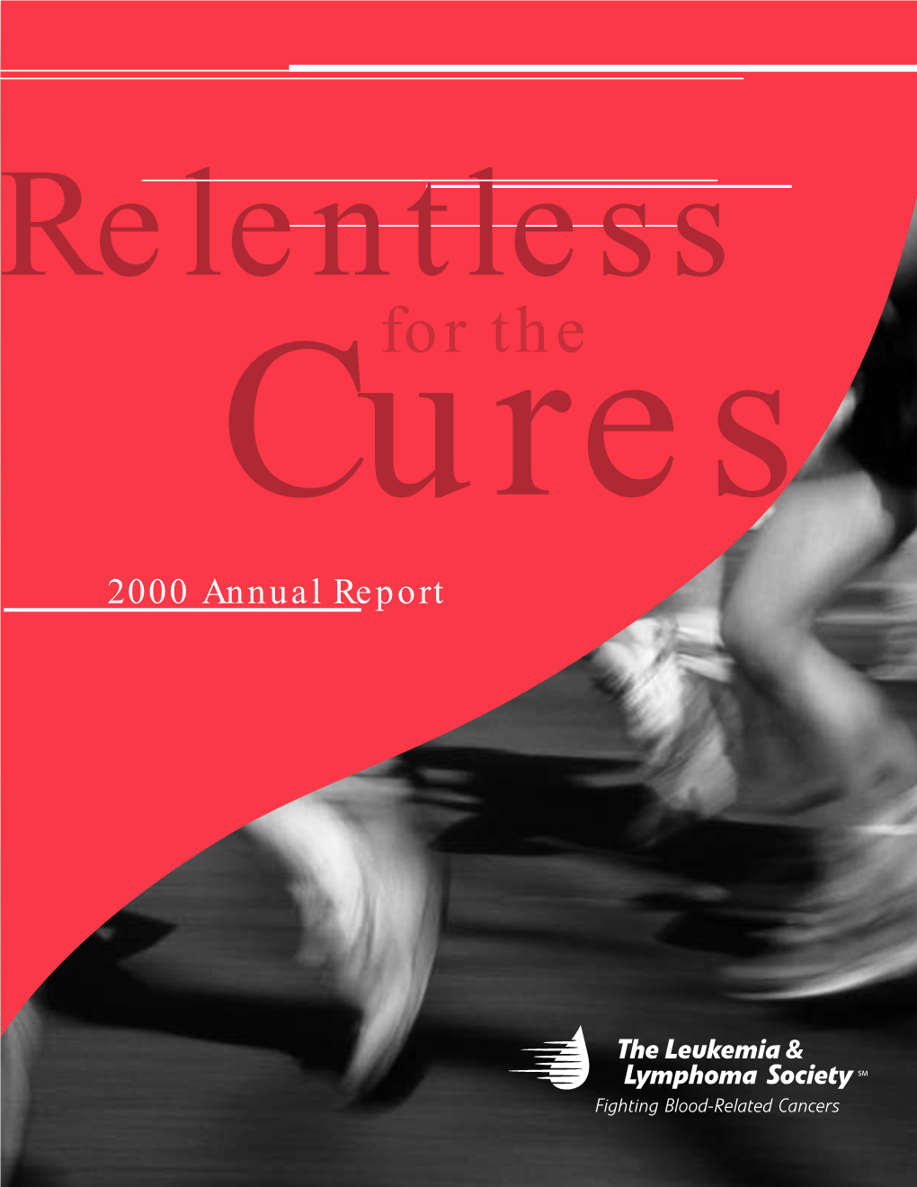 For the 2000 Annual Report Our Cure Leukemia, Lymphoma, Hodgkin’S Disease and Myeloma, and Improve the Quality of Life of Patientsmissi and Their Families