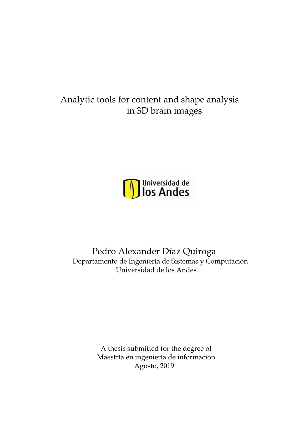 Analytic Tools for Content and Shape Analysis in 3D Brain Images Pedro