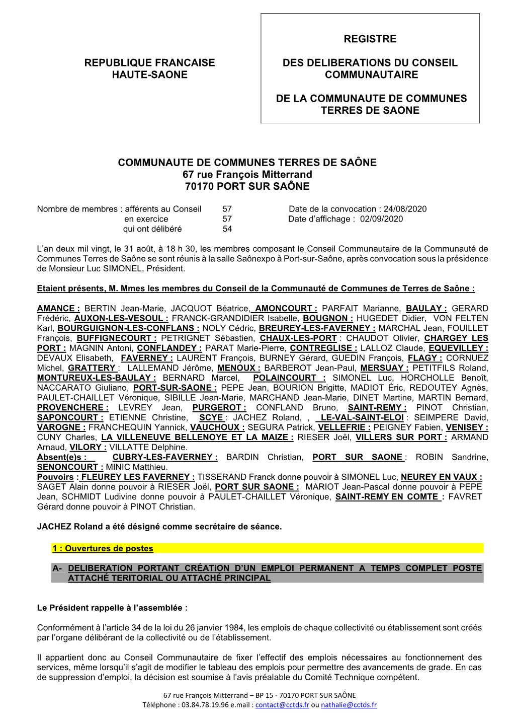 COMMUNAUTE DE COMMUNES TERRES DE SAÔNE 67 Rue François Mitterrand 70170 PORT SUR SAÔNE REPUBLIQUE FRANCAISE HAUTE-SAONE REGIS