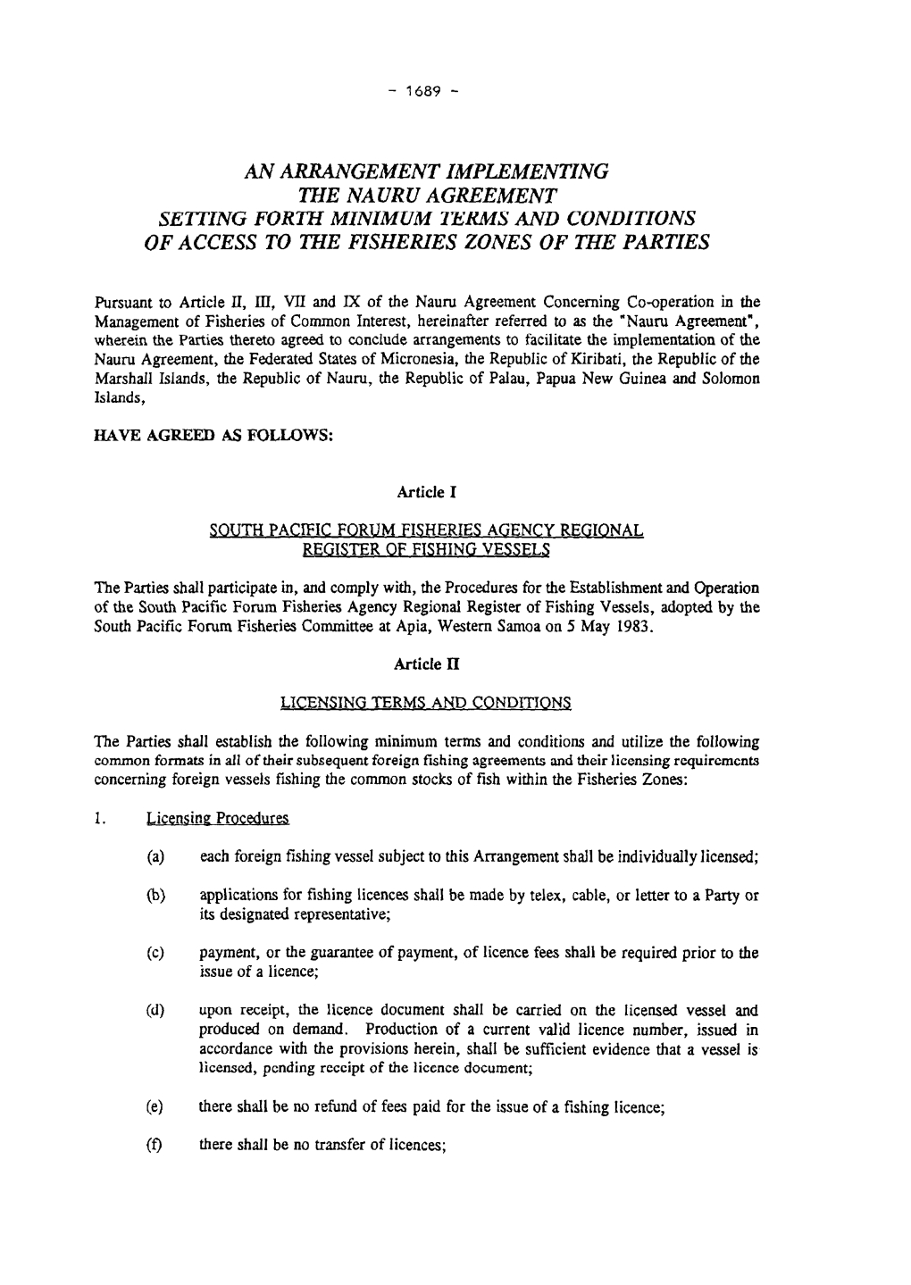 AN ARRANGEMENT IMPLEMENTING the NAURU AGREEMENT SETTING Form MINIMUM TERMS and CONDITIONS of ACCESS to the FISHERIES ZONES of the PARTIES