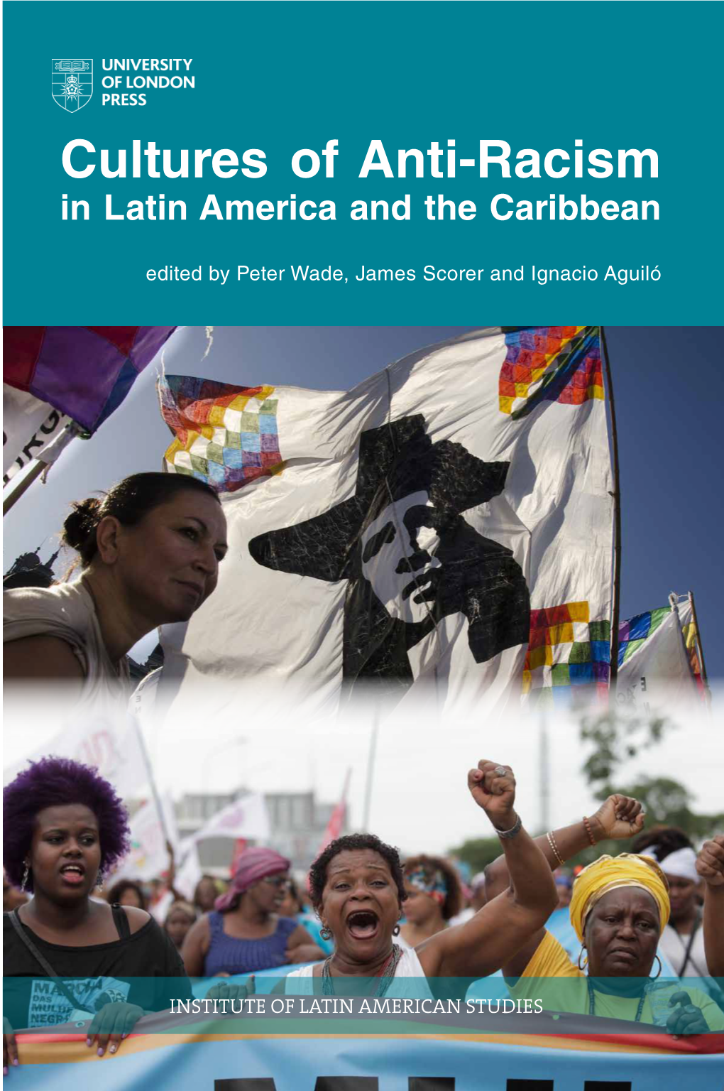 Cultures of Anti-Racism in Latin America and the Caribbean