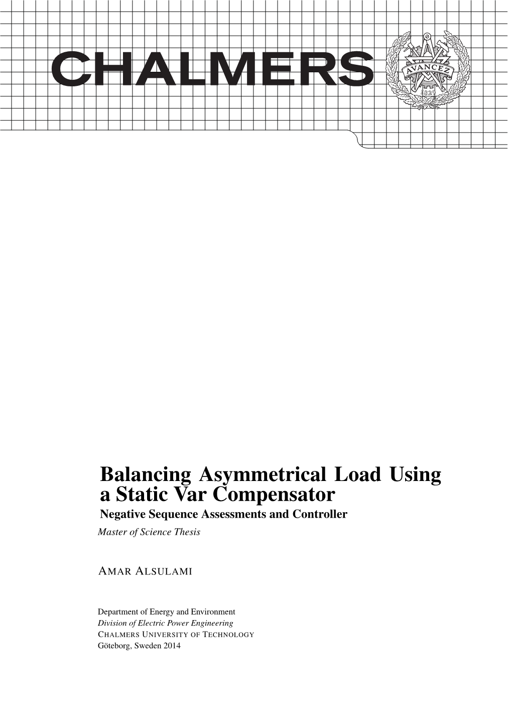 Balancing Asymmetrical Load Using a Static Var Compensator Negative Sequence Assessments and Controller Master of Science Thesis