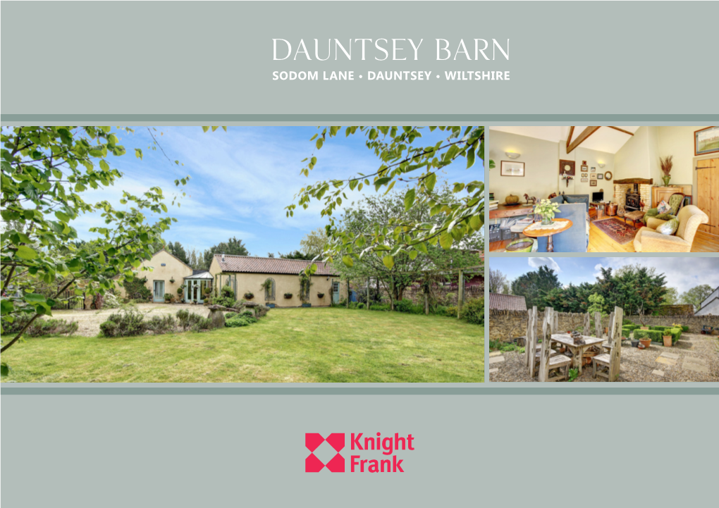 DAUNTSEY BARN SODOM LANE • DAUNTSEY • WILTSHIRE a Handsome Barn Conversion Situated in a Rural Location with Many Period Features and a Good Sized Garden