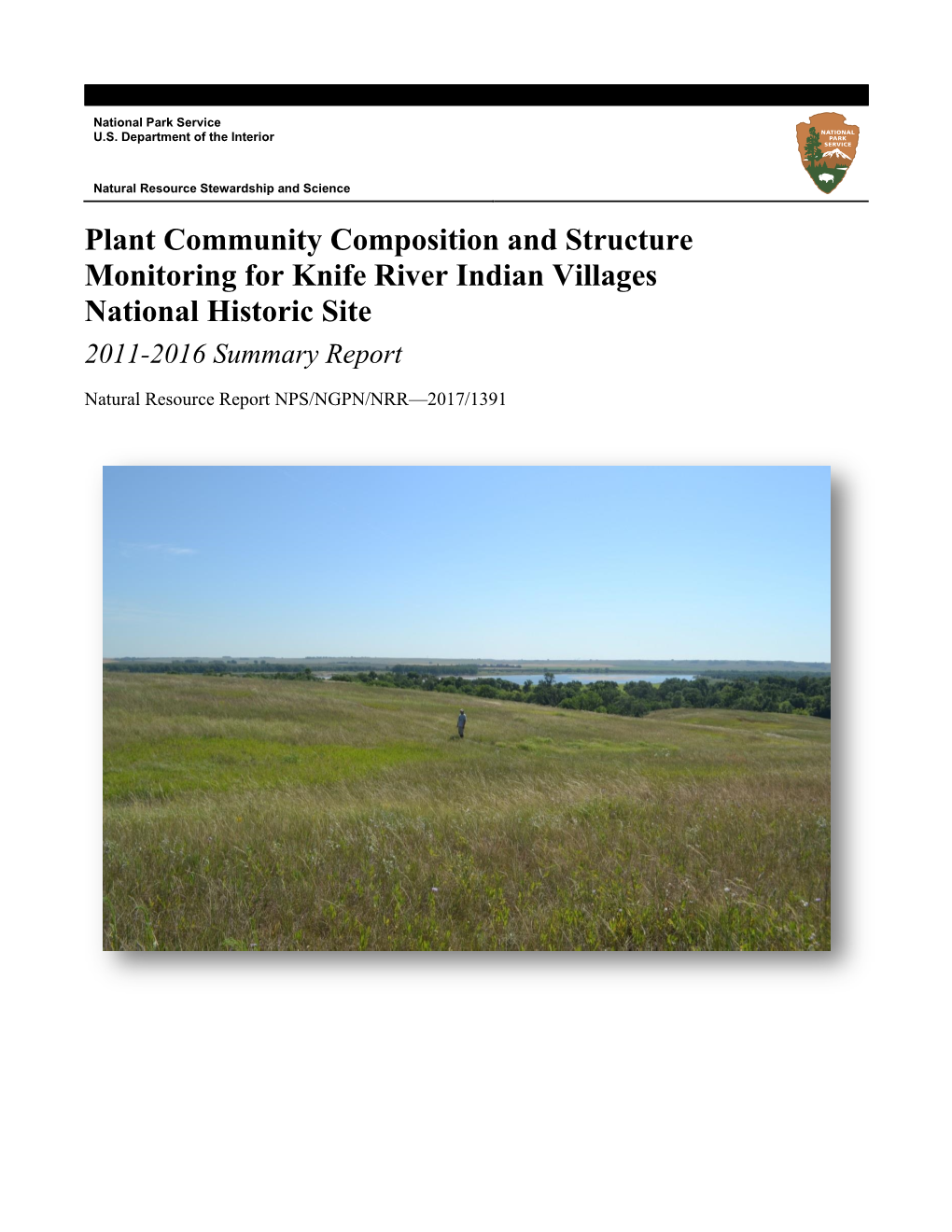 Plant Community Composition and Structure Monitoring for Knife River Indian Villages National Historic Site 2011-2016 Summary Report