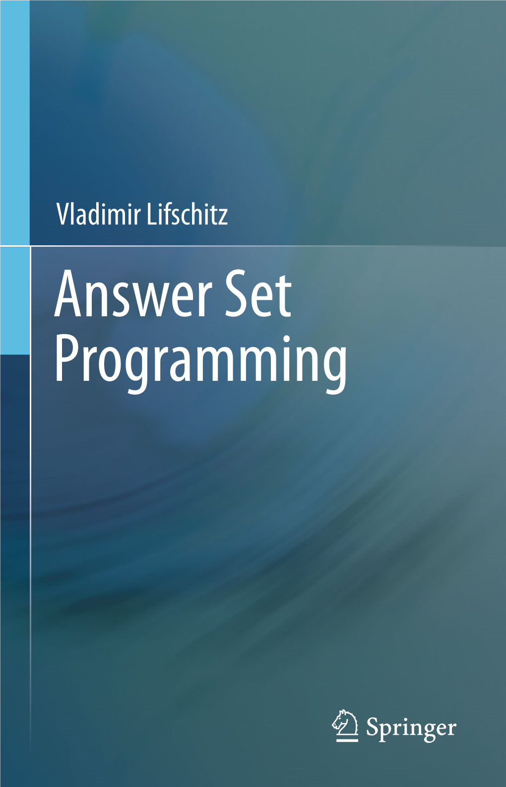 Answer Set Programming Answer Set Programming Vladimir Lifschitz