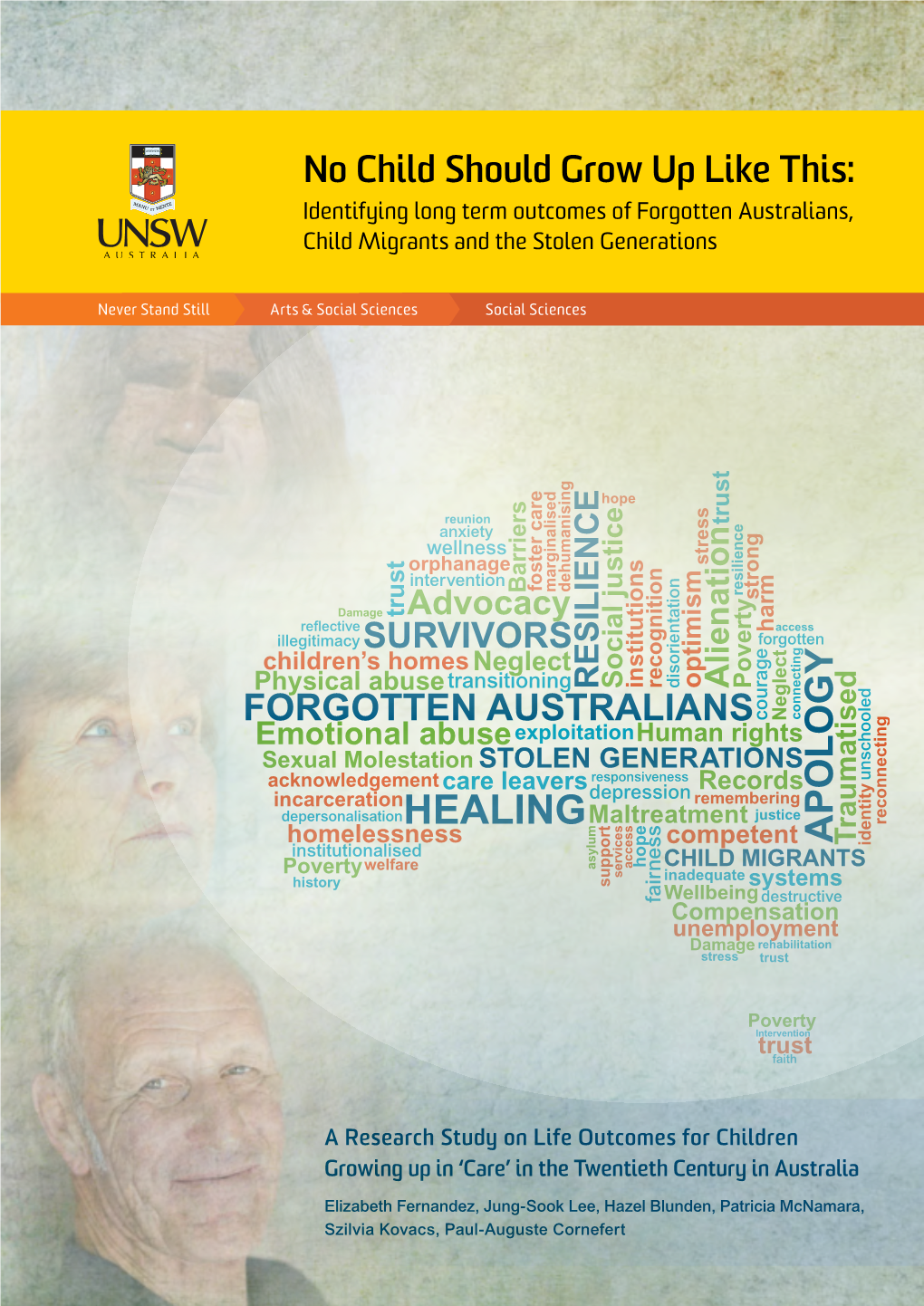 No Child Should Grow up Like This: Identifying Long Term Outcomes of Forgotten Australians, Child Migrants and the Stolen Generations