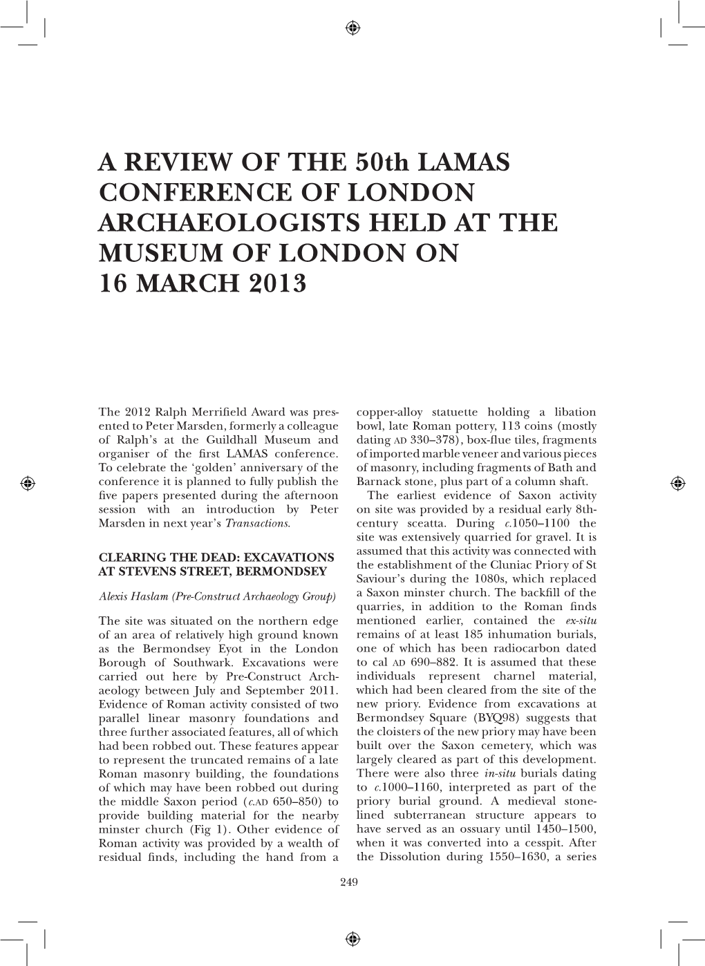 A REVIEW of the 50Th LAMAS CONFERENCE of LONDON ARCHAEOLOGISTS HELD at the MUSEUM of LONDON on 16 MARCH 2013
