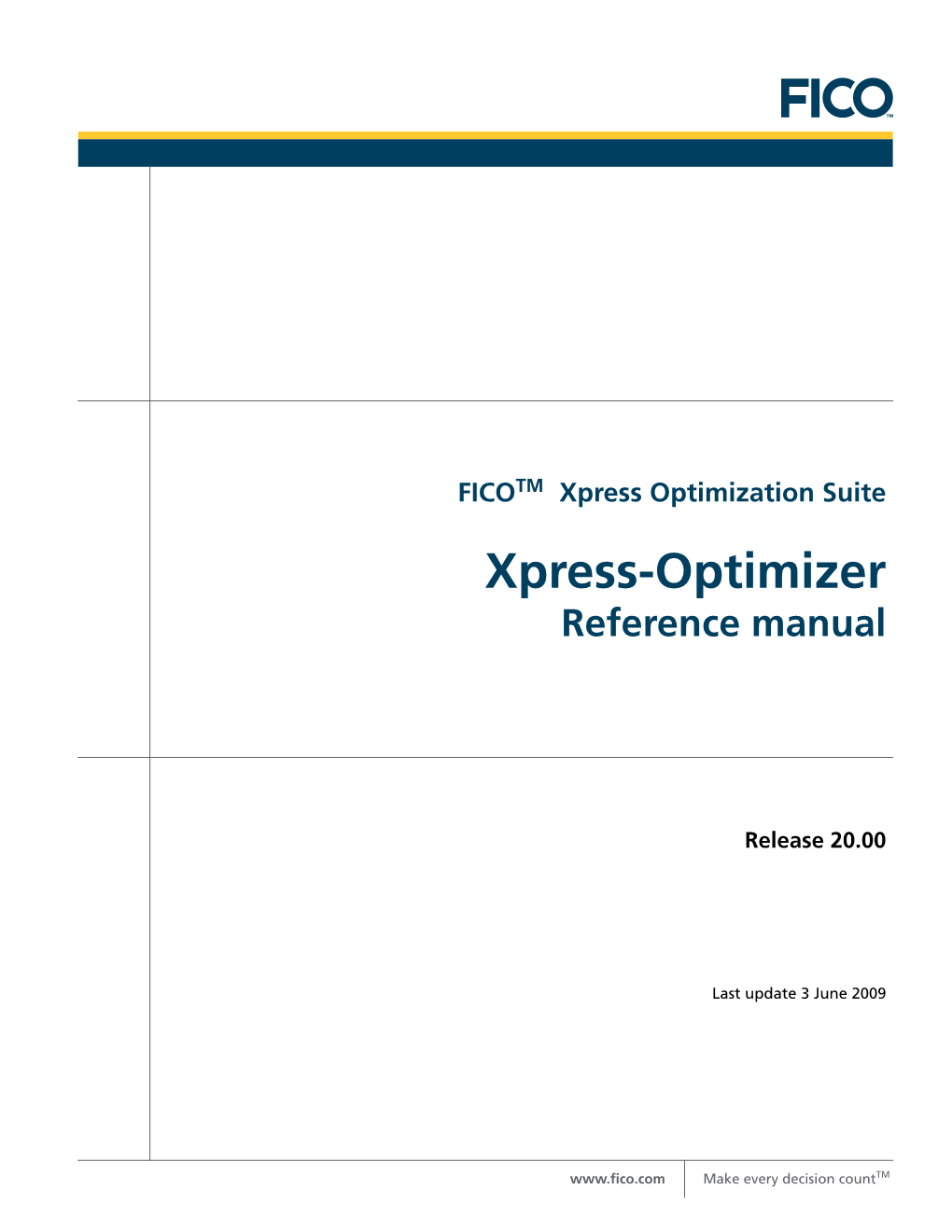 FICO Xpress-Optimizer Reference Manual C 2009 Fair Isaac Corporation