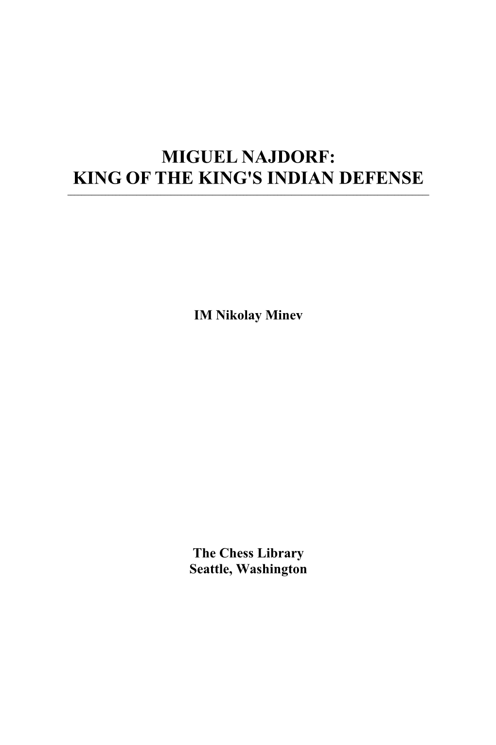 Miguel Najdorf: King of the King's Indian Defense ______