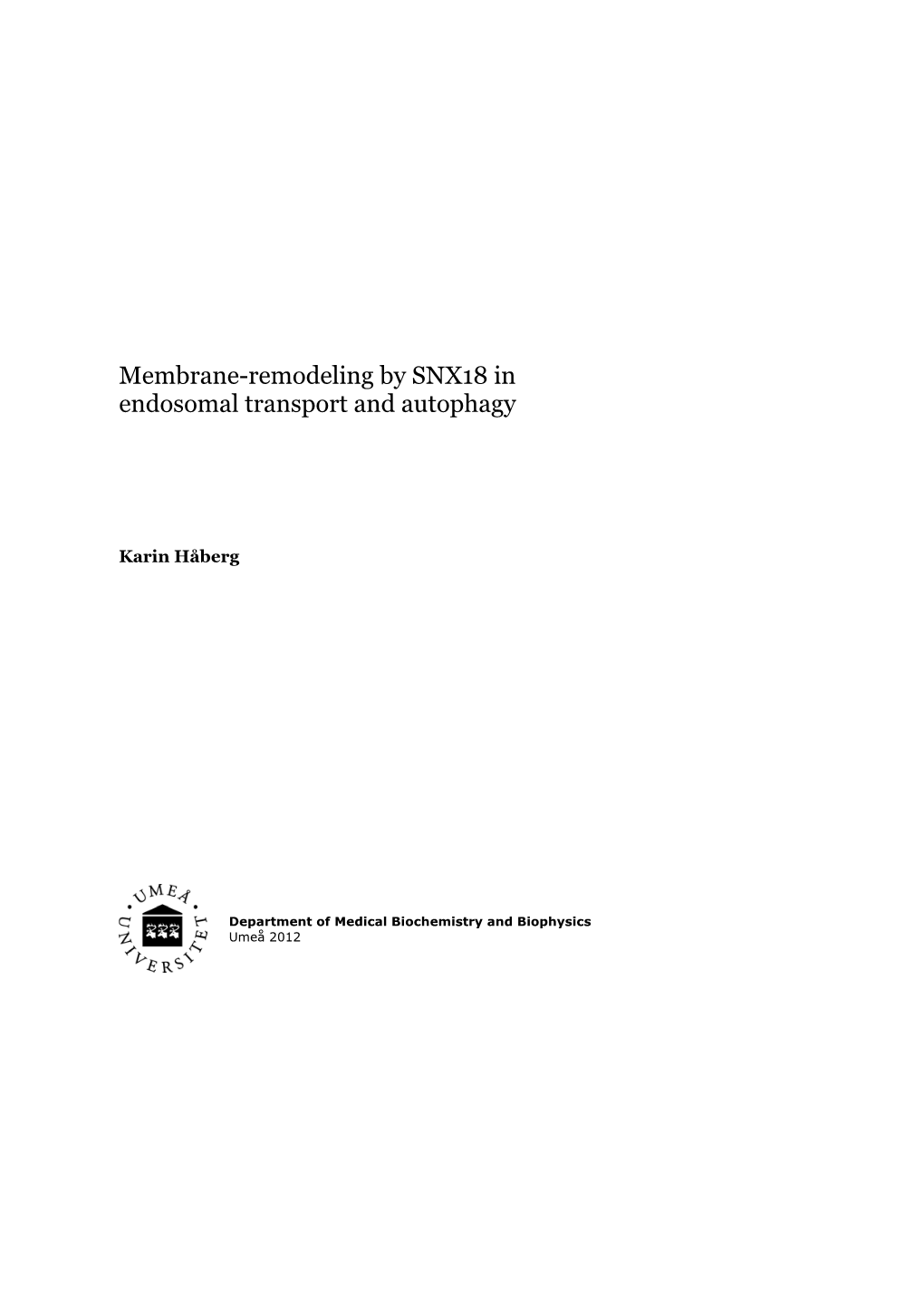 Membrane-Remodeling by SNX18 in Endosomal Transport and Autophagy